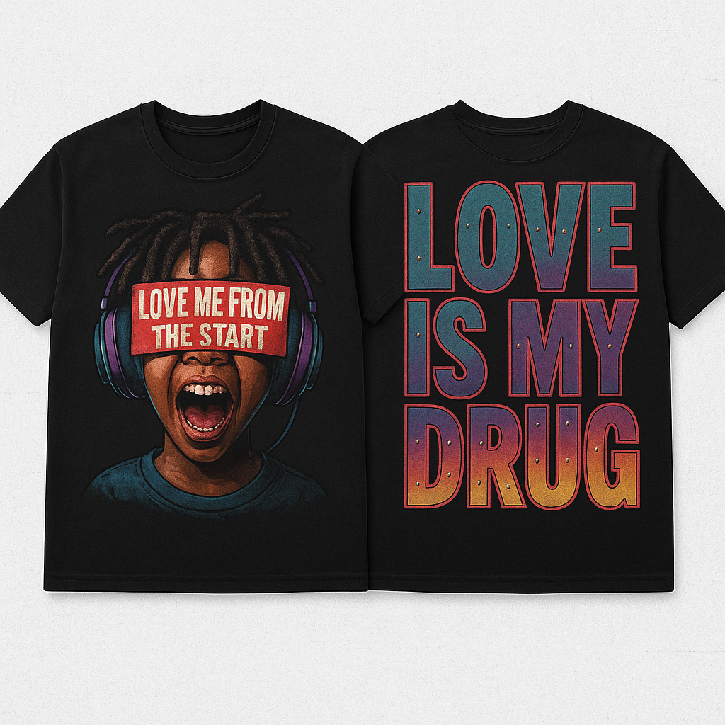 Love Me From The Start / Love Is My Drug T-Shirt