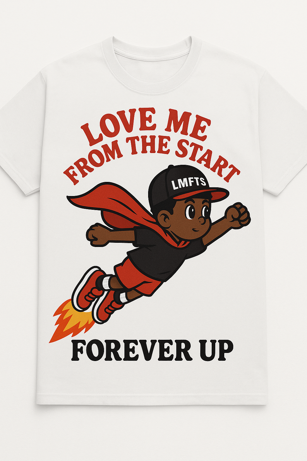Love Me From The Start Forever Up Superhero T-Shirt